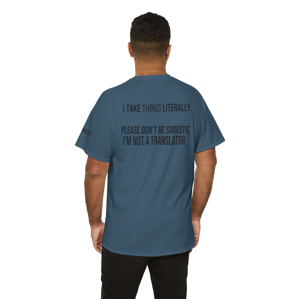 "I Take Things Literally" Premium Graphic Tee