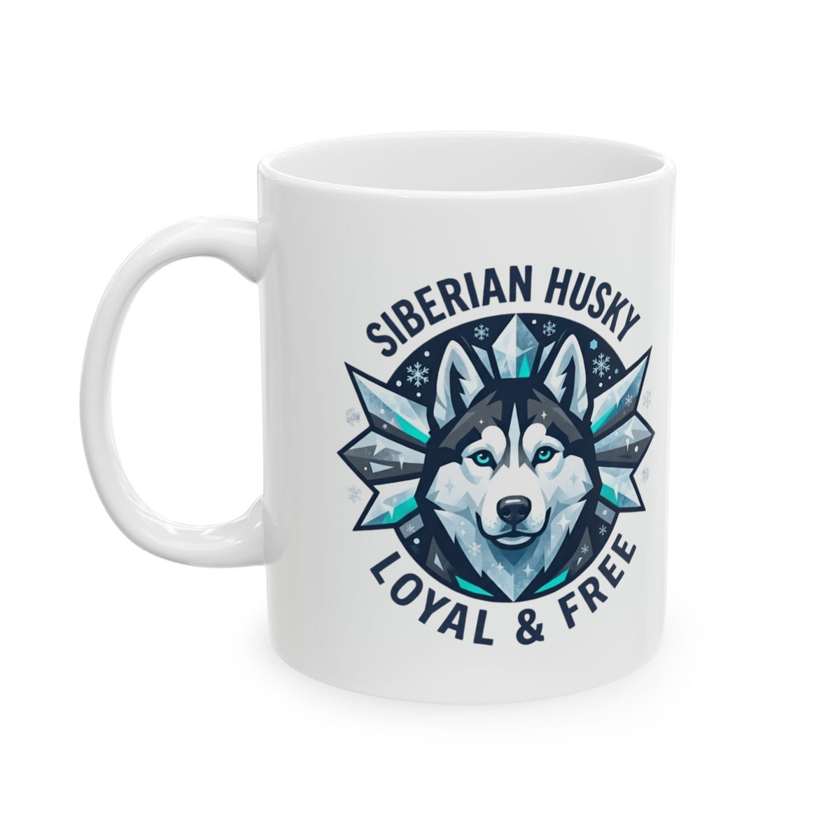 "Siberian Husky Loyal & Free" White Ceramic Mug