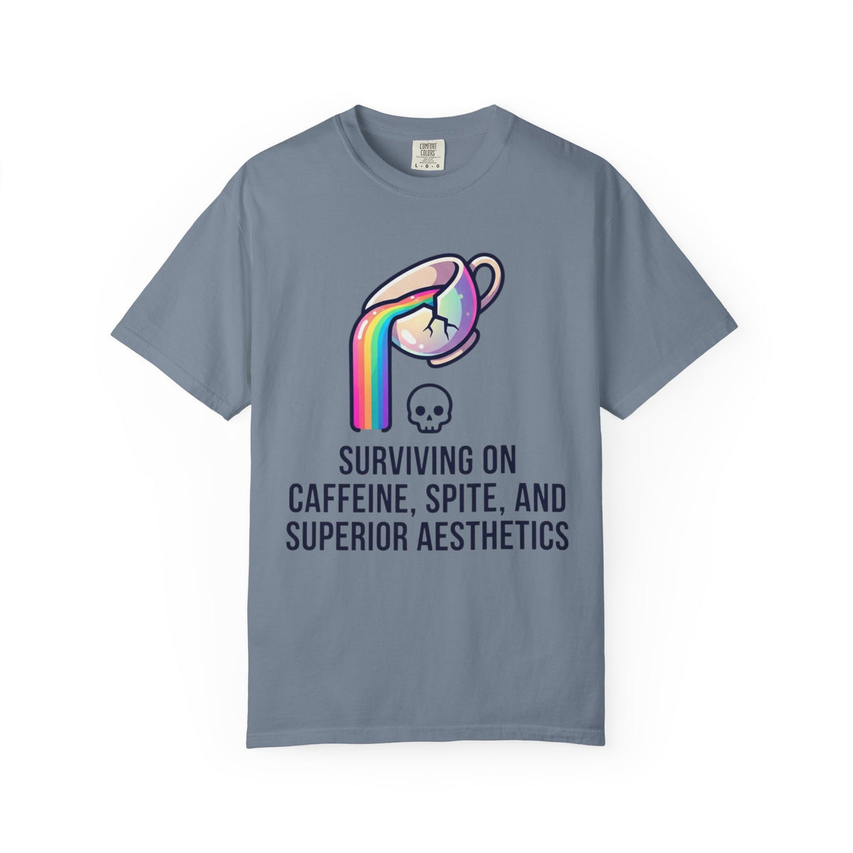 "Surviving on Caffeine Spite and Superior Aesthetics" Unisex Garment-Dyed Tee