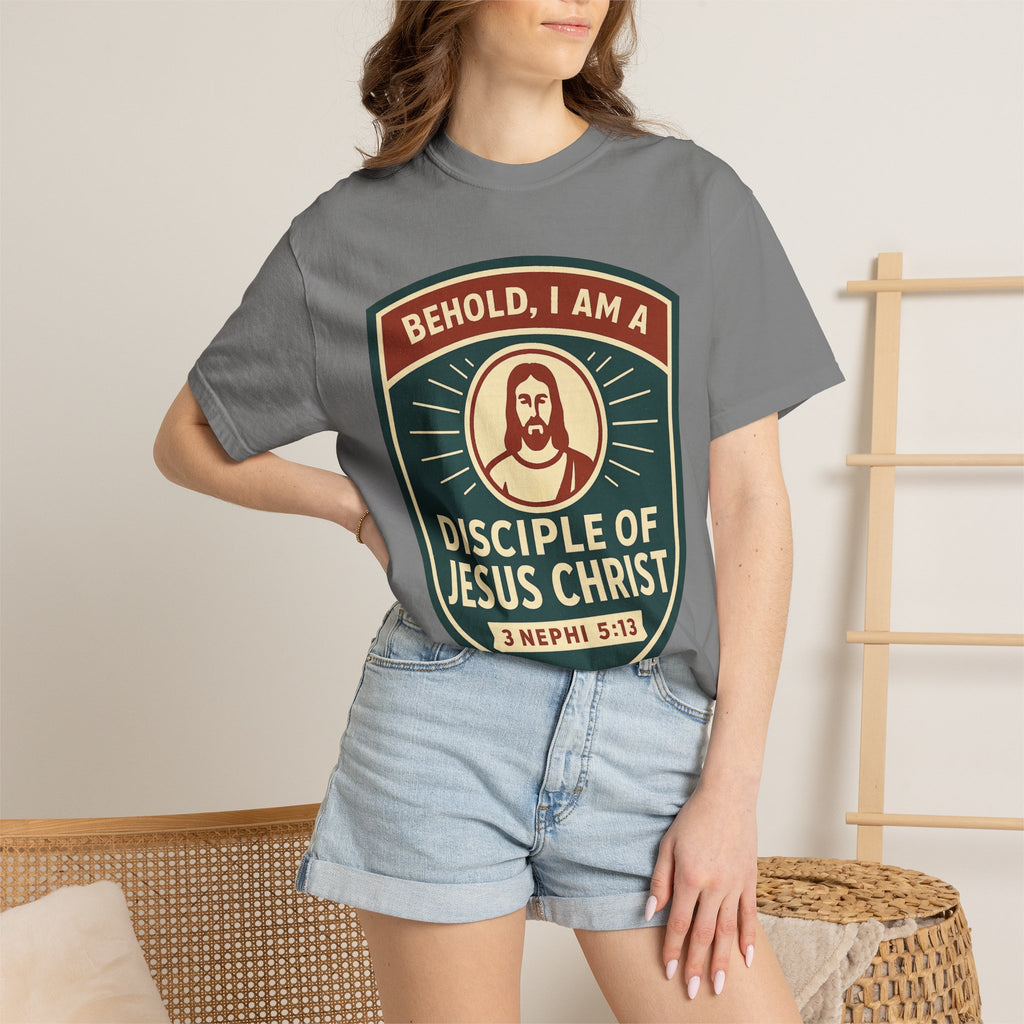 "Behold, I am a Disciple of Jesus Christ" Unisex Garment-Dyed T-shirt