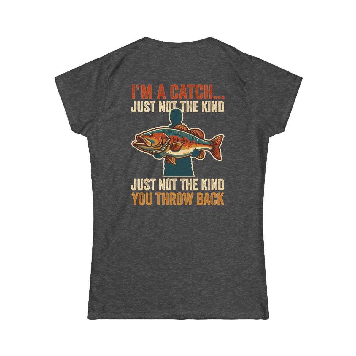 Color: Dark Heather | I'm A Catch Women's Tee