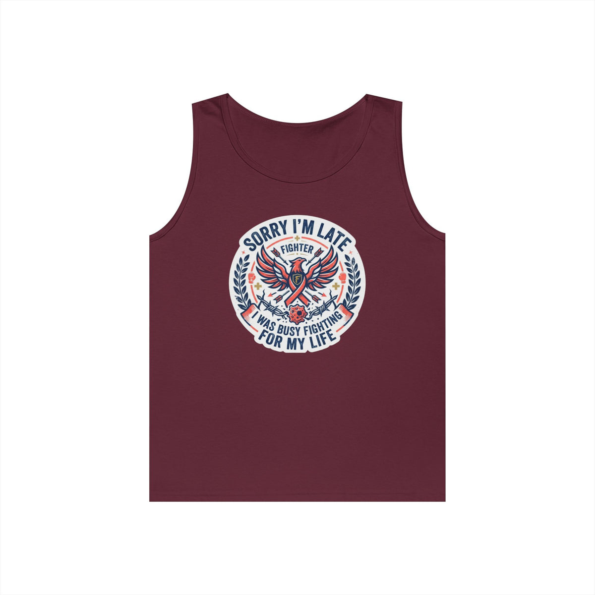Color: Maroon | Sorry I'm Late- Fighting For My Life Tank Top