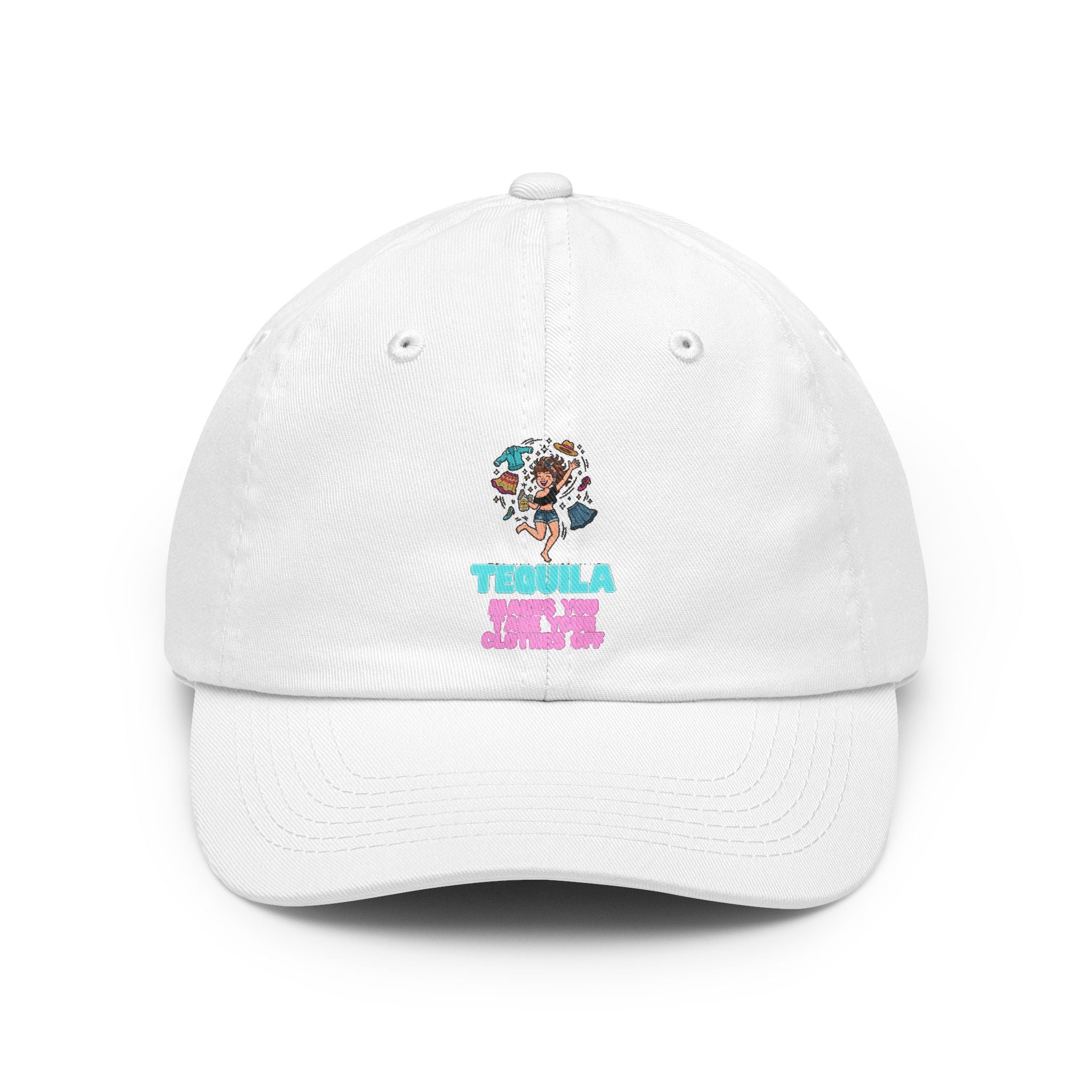 "Tequila Makes You Take Your Clothes Off" Dad Hat
