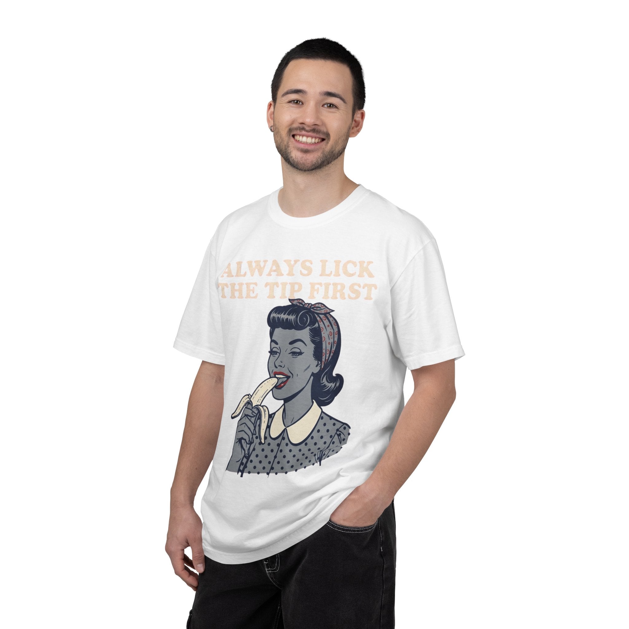 "Always Lick the Tip First" Unisex Garment-Dyed Tee