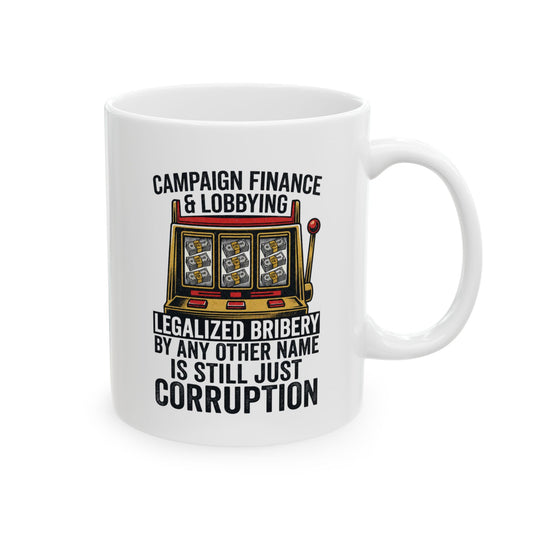 "Protest Series - Get Money Out Of Politics" White Ceramic Mug
