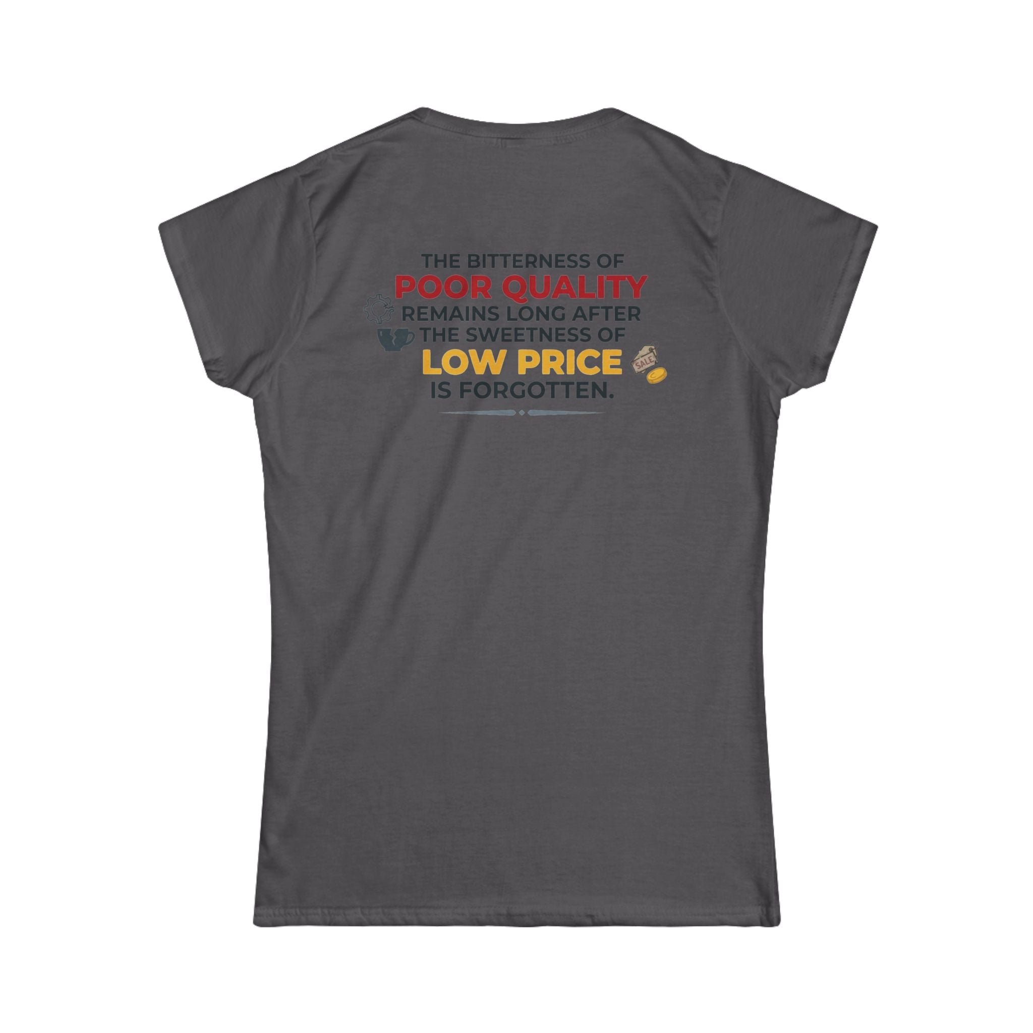 "Bitterness of Poor Quality" Women's Tee
