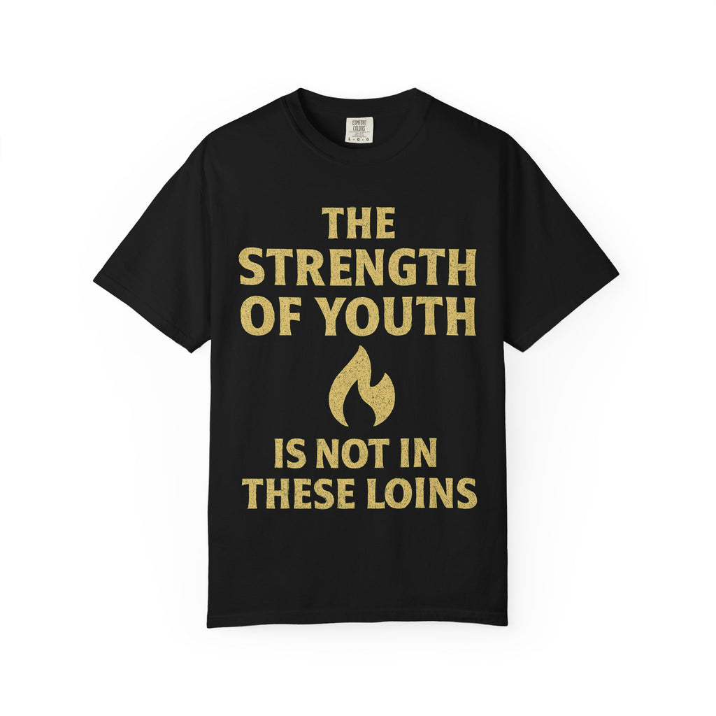 "Strength of Youth" Unisex Garment-Dyed T-shirt