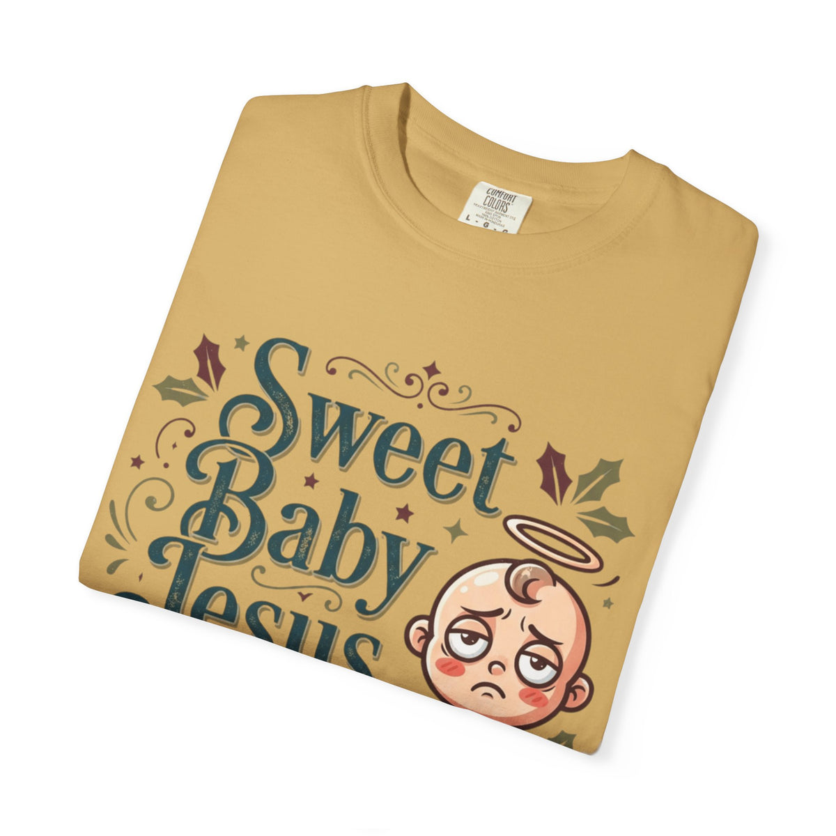 "Sweet Baby Jesus" Unisex Garment-Dyed Tee