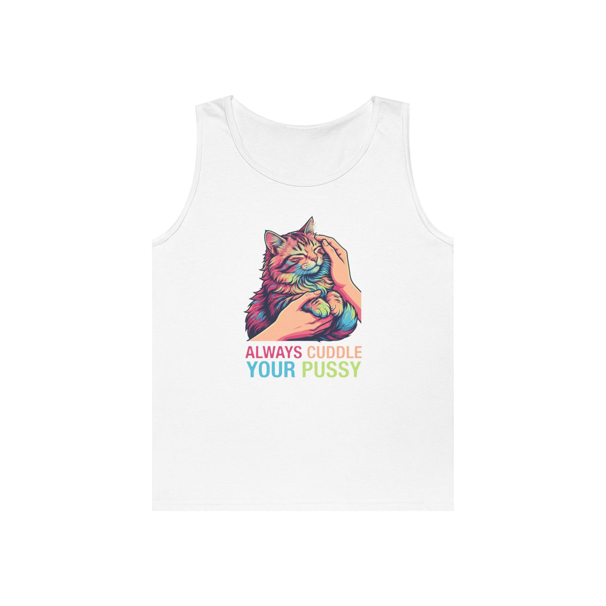 "Always Cuddle Your Pussy" Tank Top