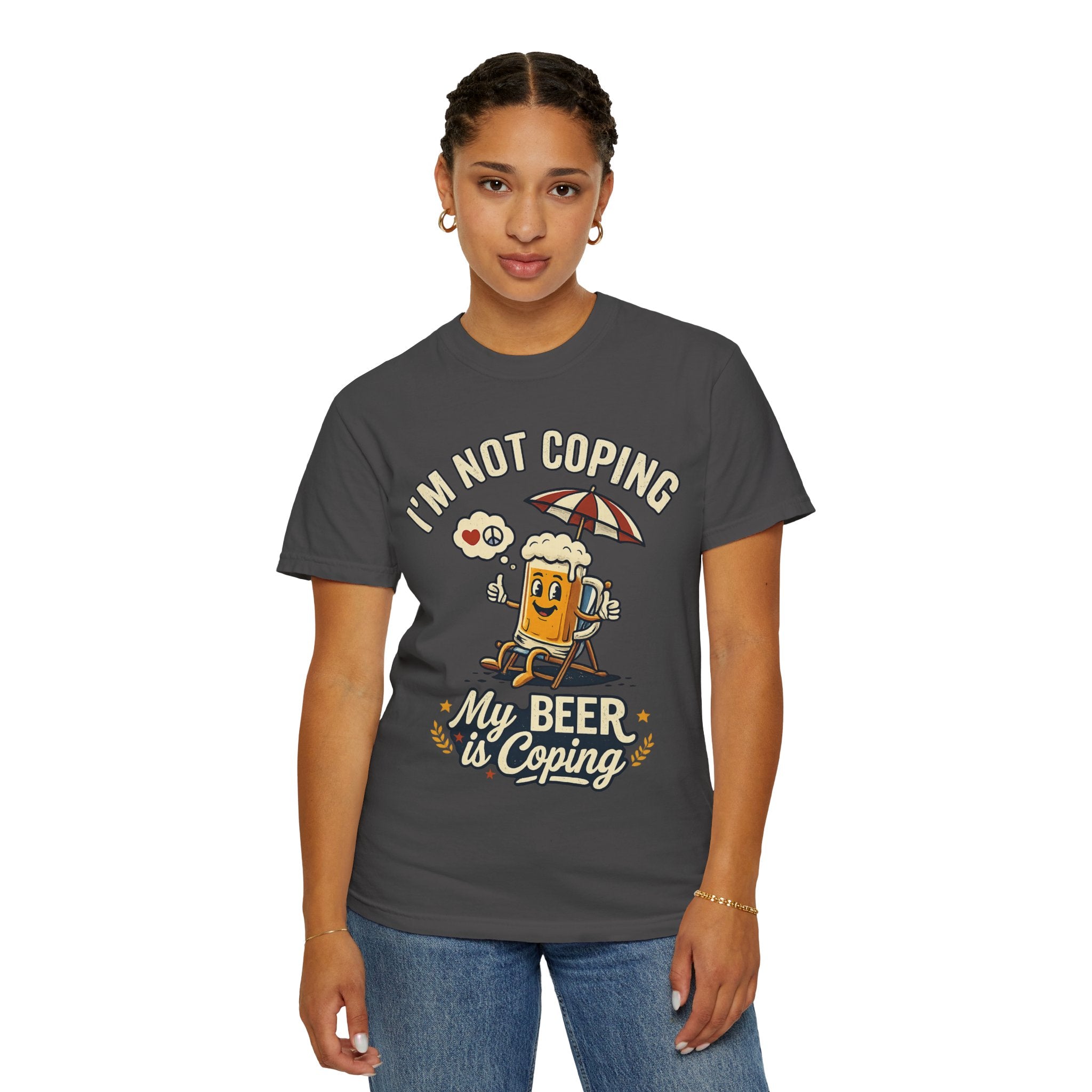 "My Beer is Coping" Unisex Garment-Dyed Tee
