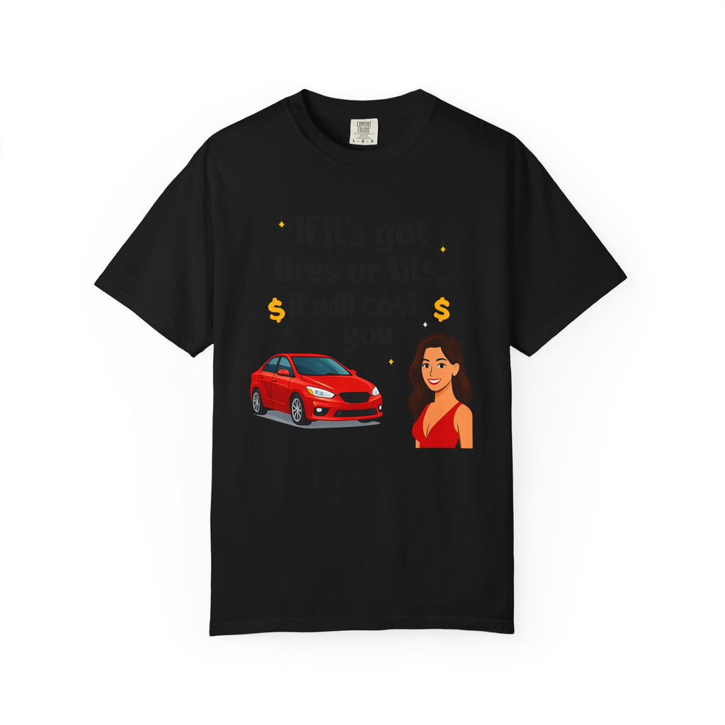 "Tires or Tits" Unisex Garment-Dyed T-shirt