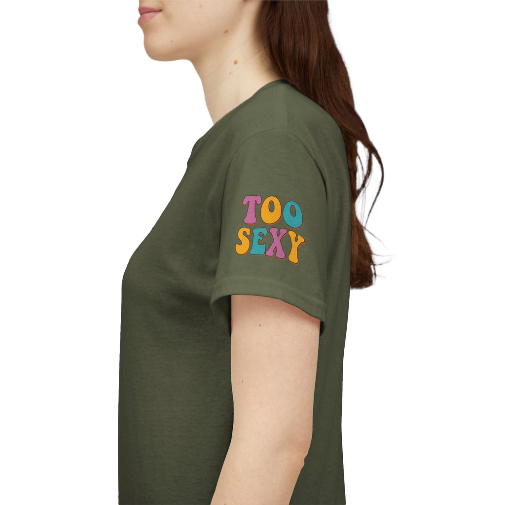 "Too Sexy" Premium Graphic Tee