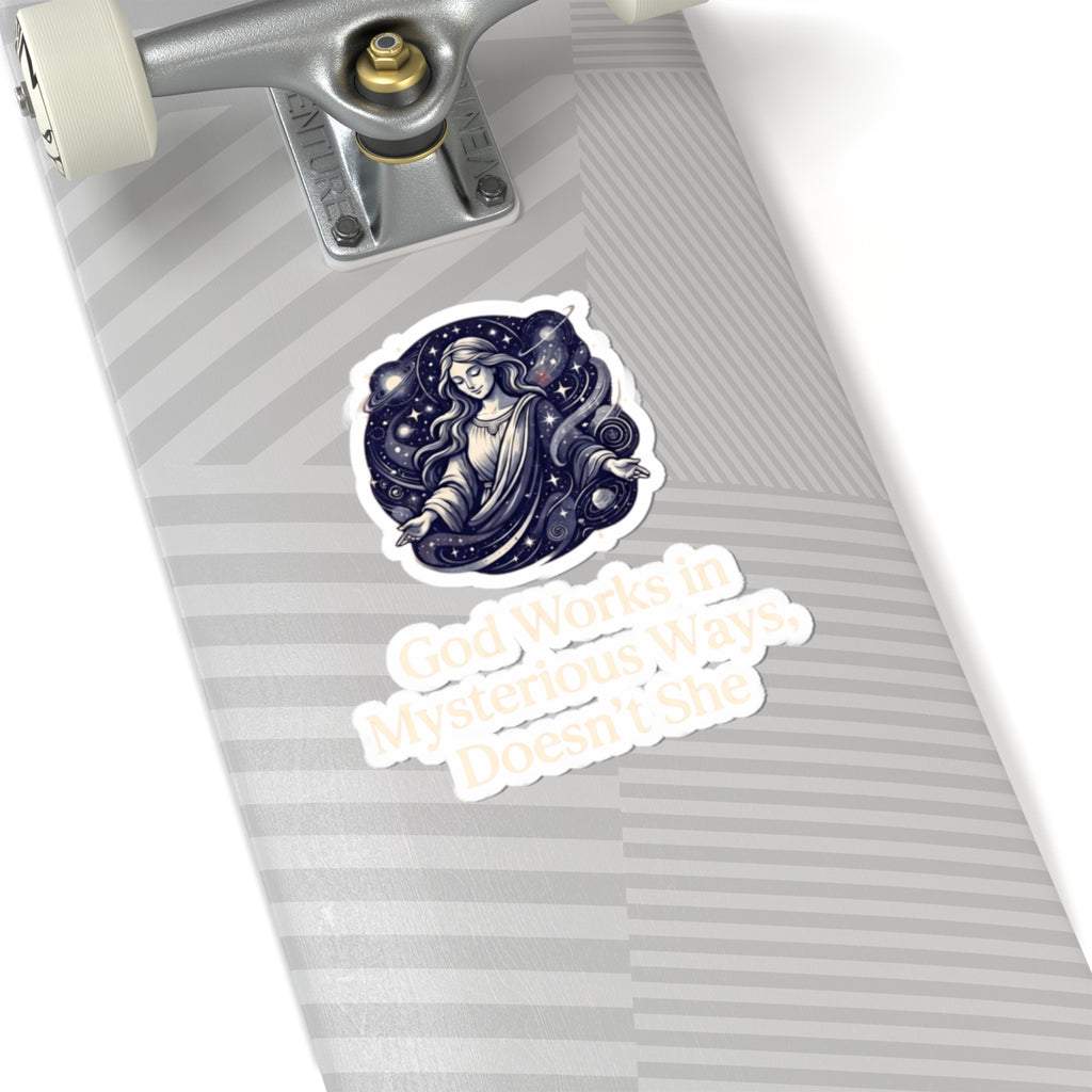 "God Works in Mysteroius Ways" Sticker