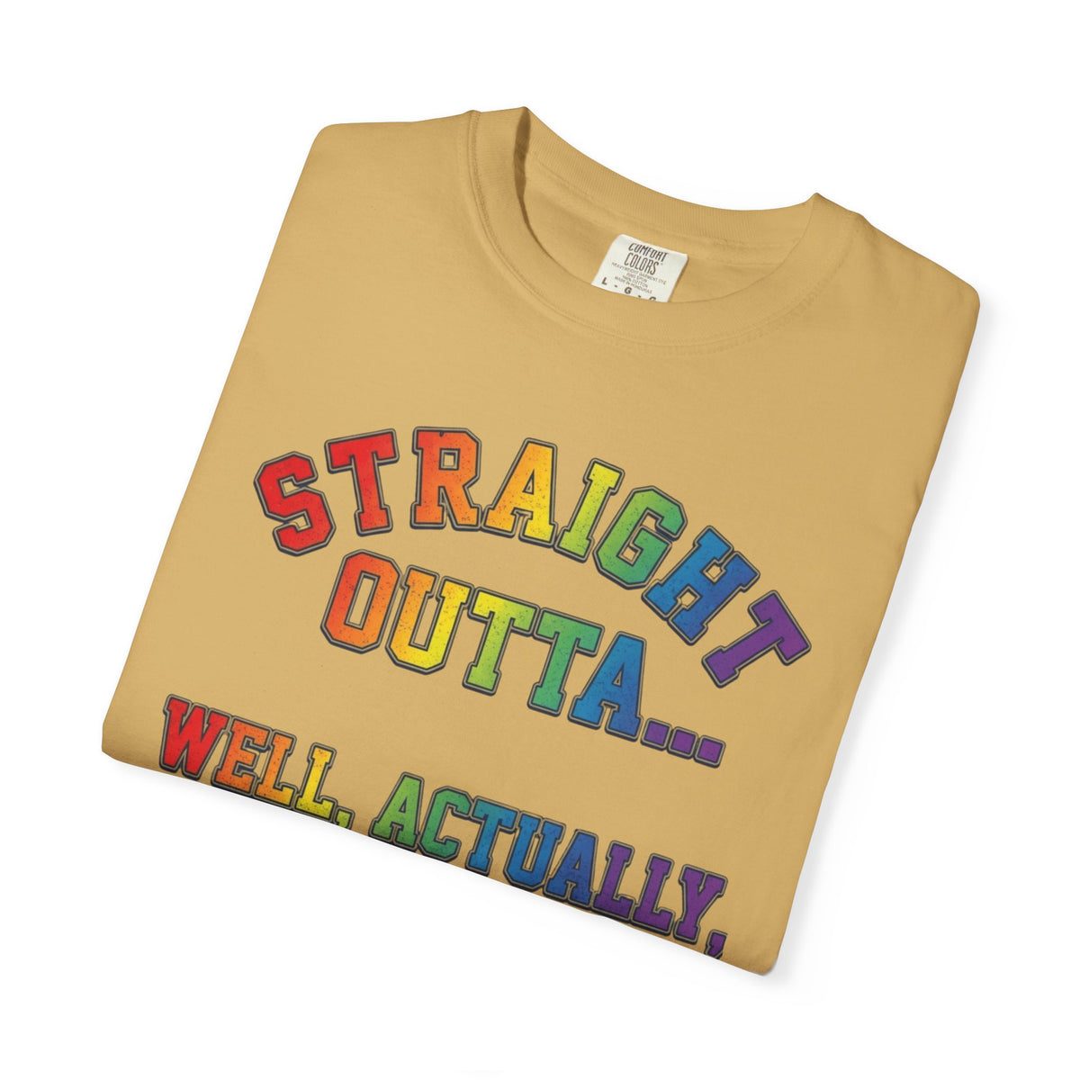 Straight Outta Not Even Unisex Garment-Dyed Tee