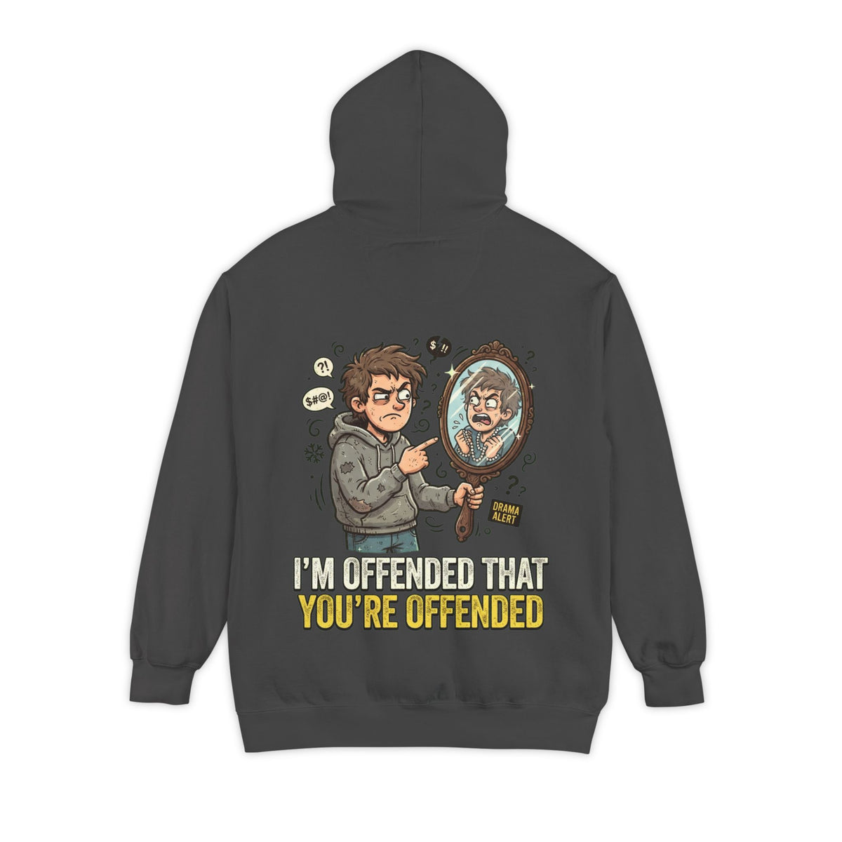 Color: Pepper | I'm Offended That You're Offended Garment-Dyed Hoodie