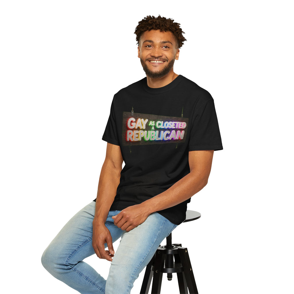 "Gay As a Closeted Republican" Unisex Garment-Dyed Tee