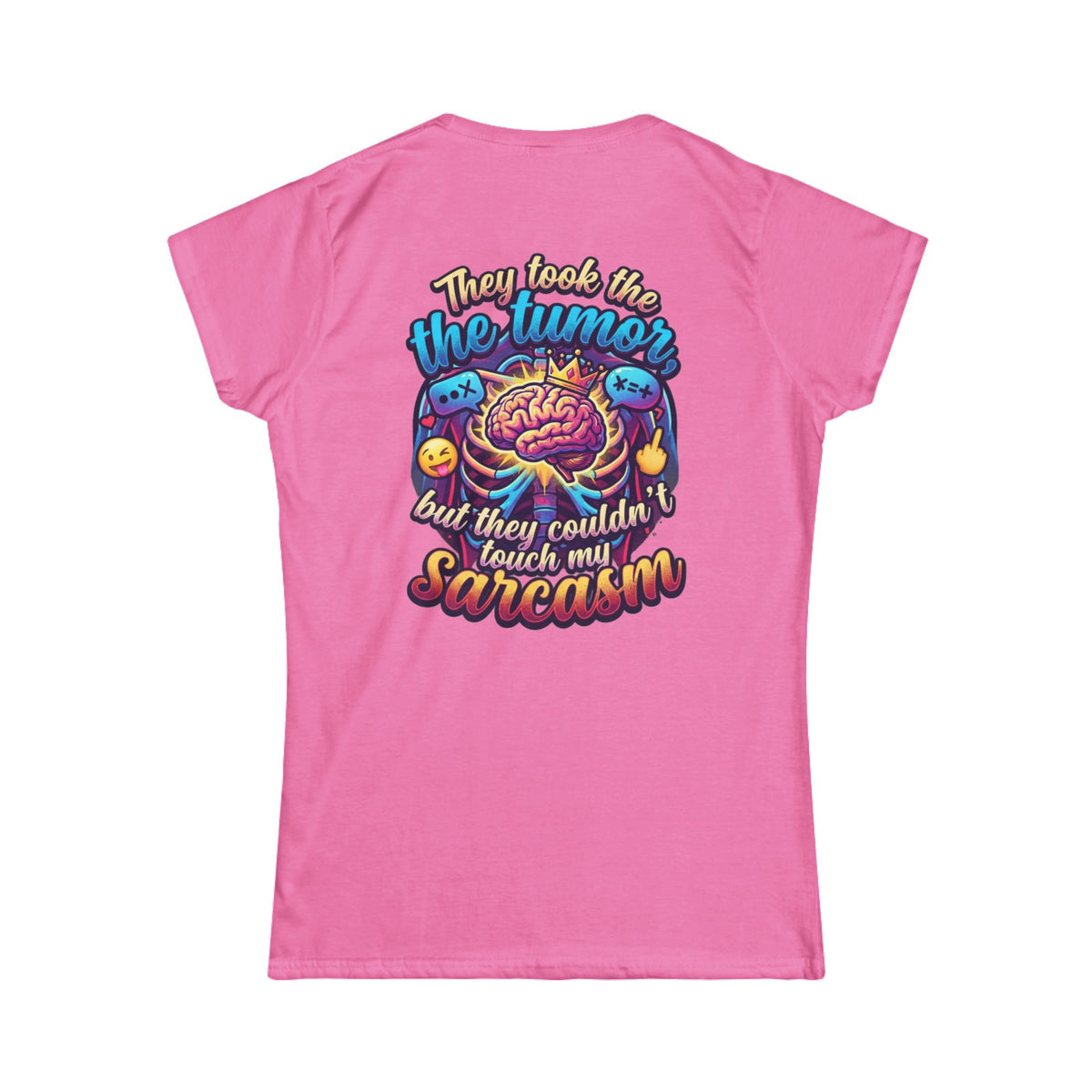 "Took the Tumor But Not My Saracasm" Women's Tee