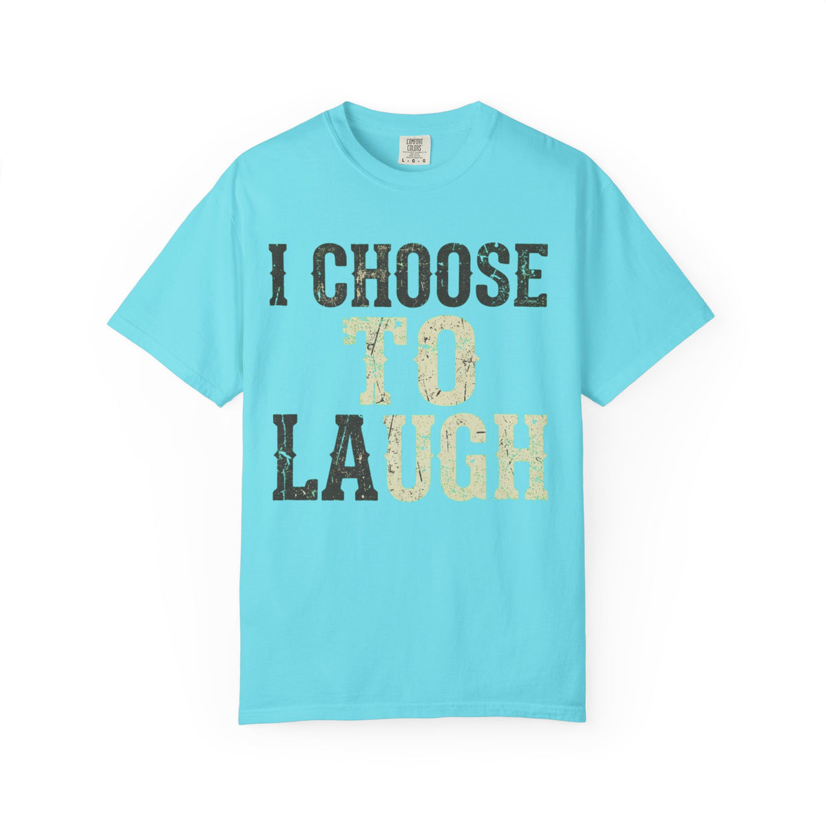 Color: Lagoon Blue | Choose to Laugh Unisex Garment-Dyed Tee