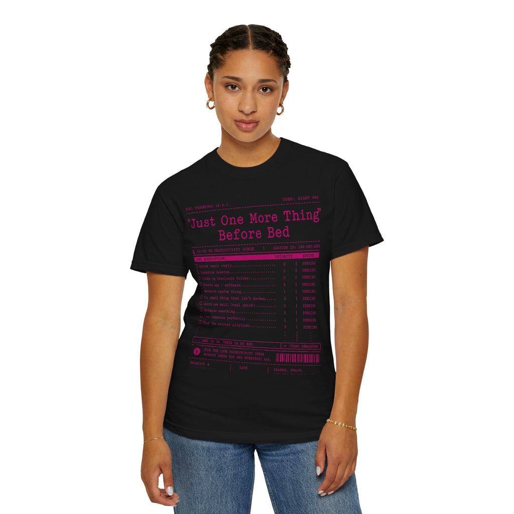 "Just One More Thing Before Bed" Unisex Garment-Dyed Tee