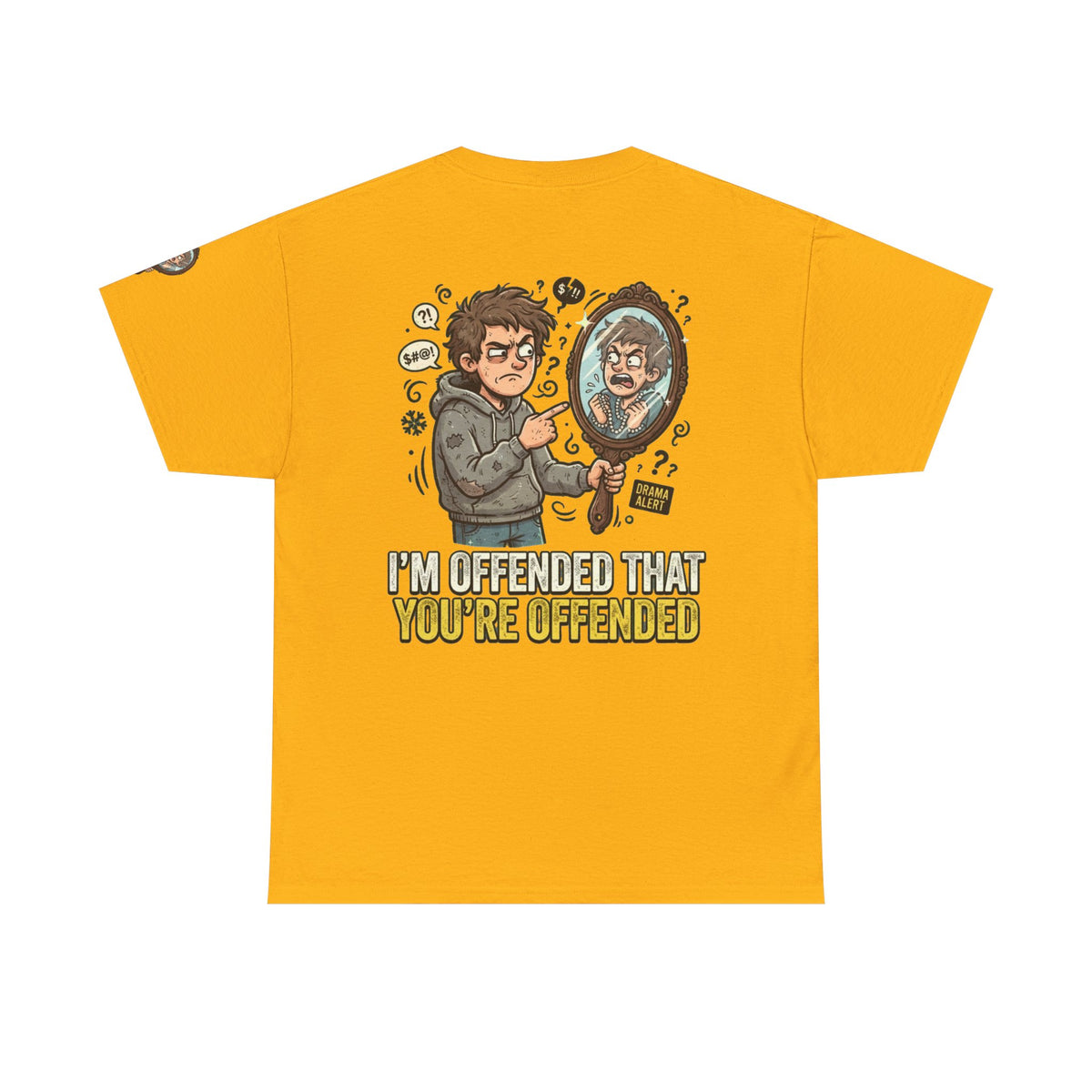Color: Gold | I'm Offended That You're Offended Premium Graphic Tee