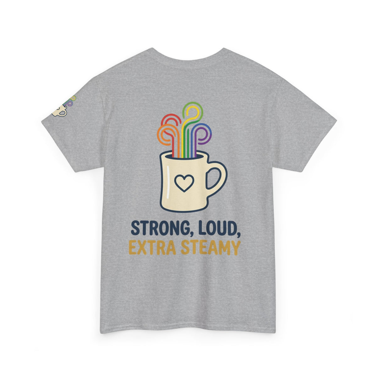 "Strong Loud Extra Steamy" Premium Graphic Tee