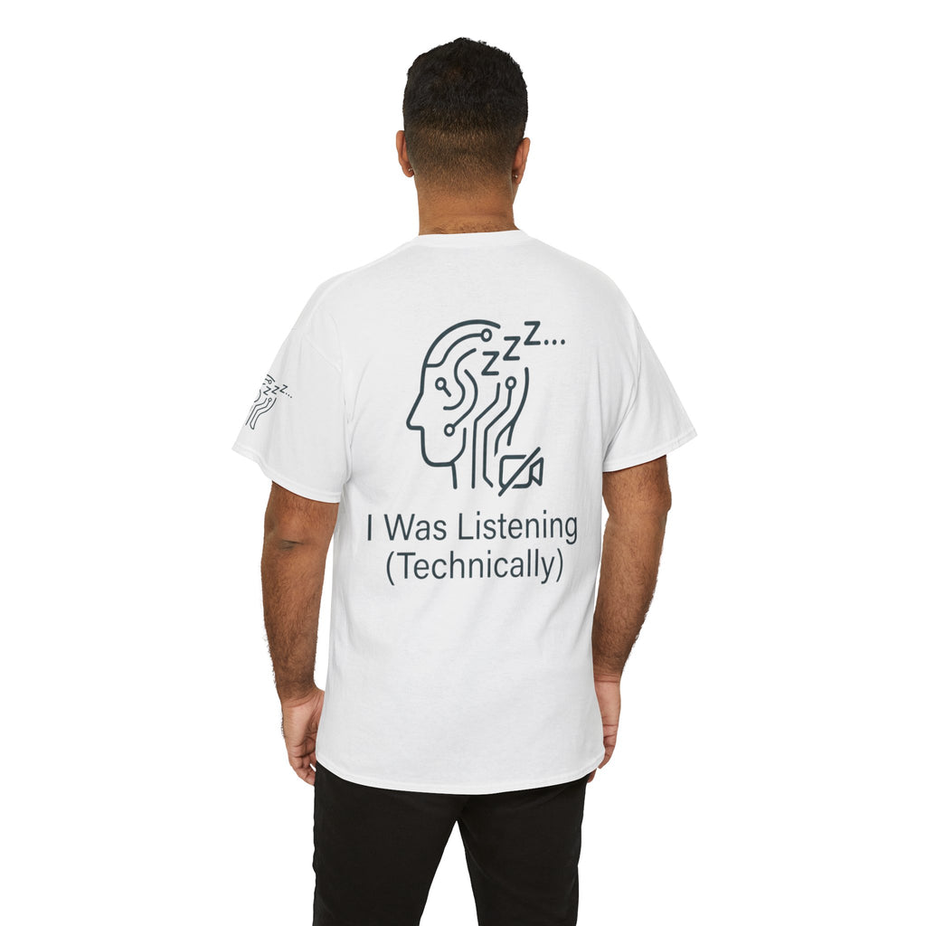 "I Was Listening" Premium Graphic Tee