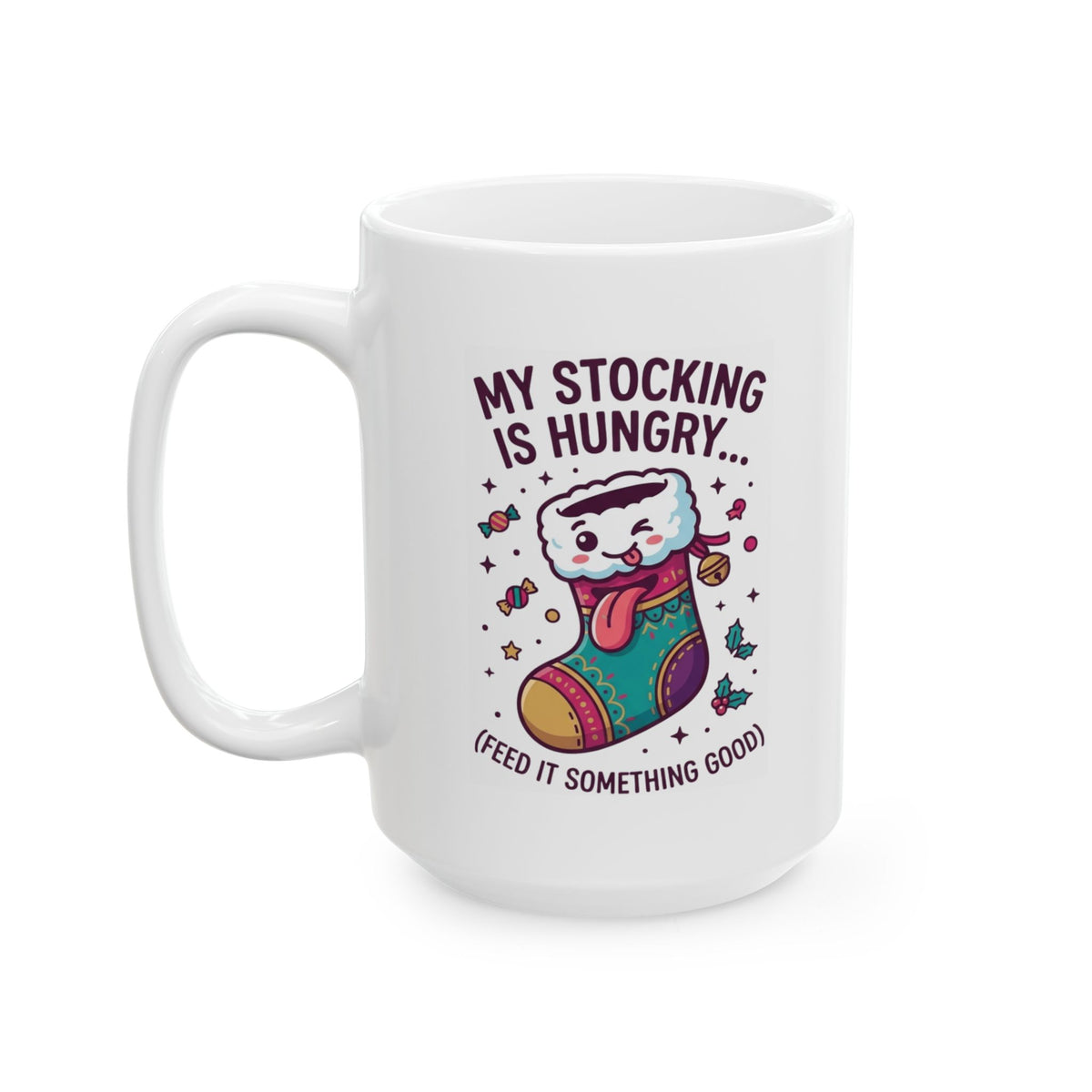 "My Stocking Is Hungry" White Ceramic Mug
