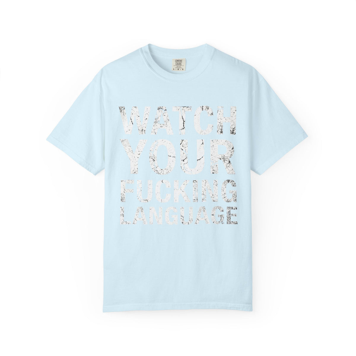 Color: Chambray | Watch Your Language Unisex Garment-Dyed Tee