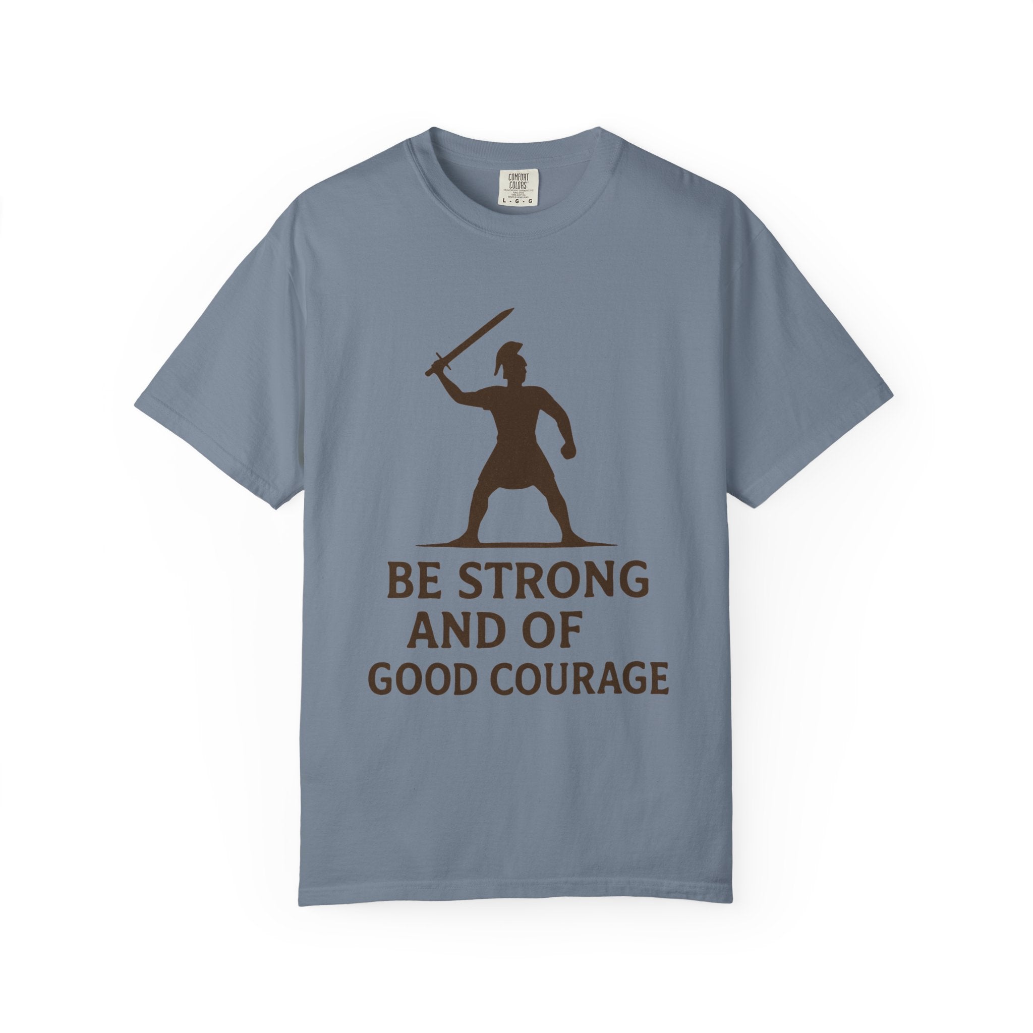 "Be Strong and of Good Courage-2" Unisex Garment-Dyed T-shirt