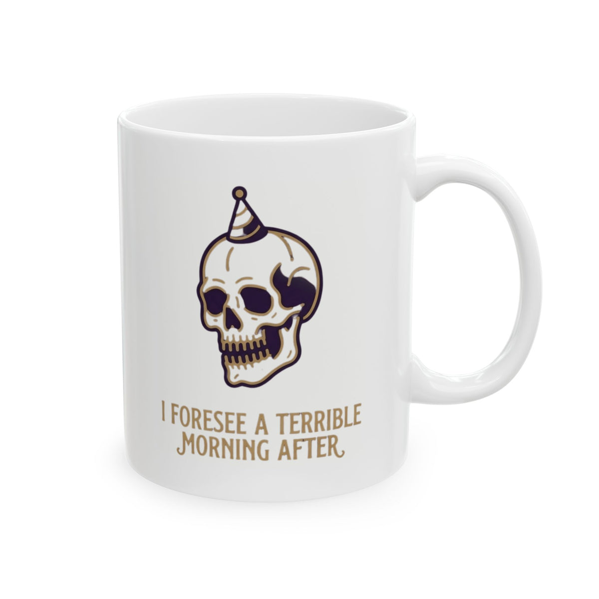 "I Foresee A Terrible Morning After" White Ceramic Mug — Graphic