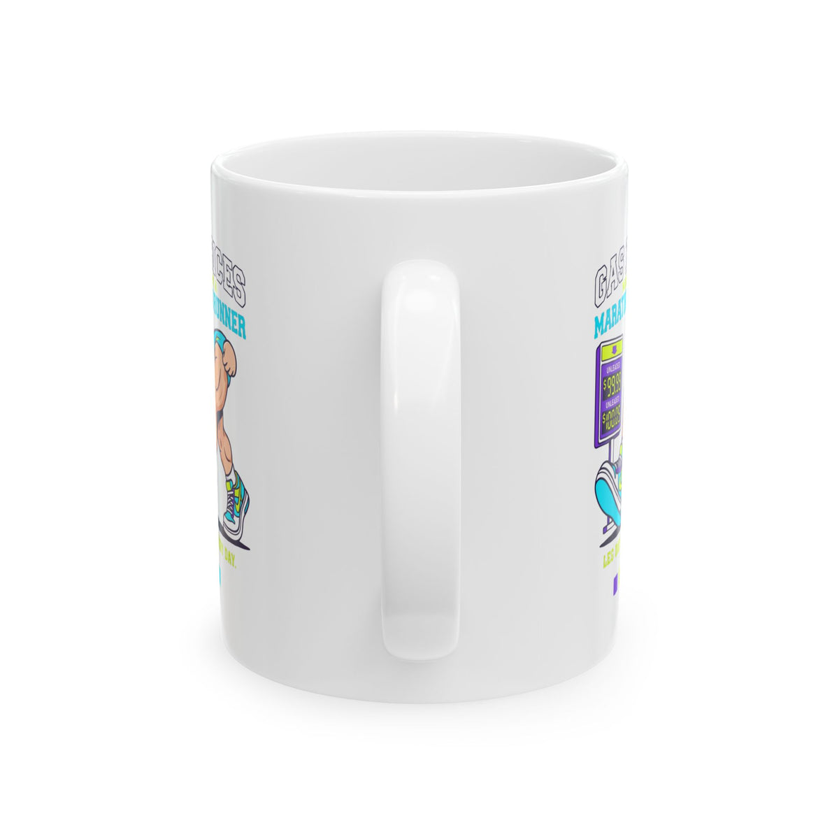 "Gas Prices Made Me a Marathon Runner" White Ceramic Mug