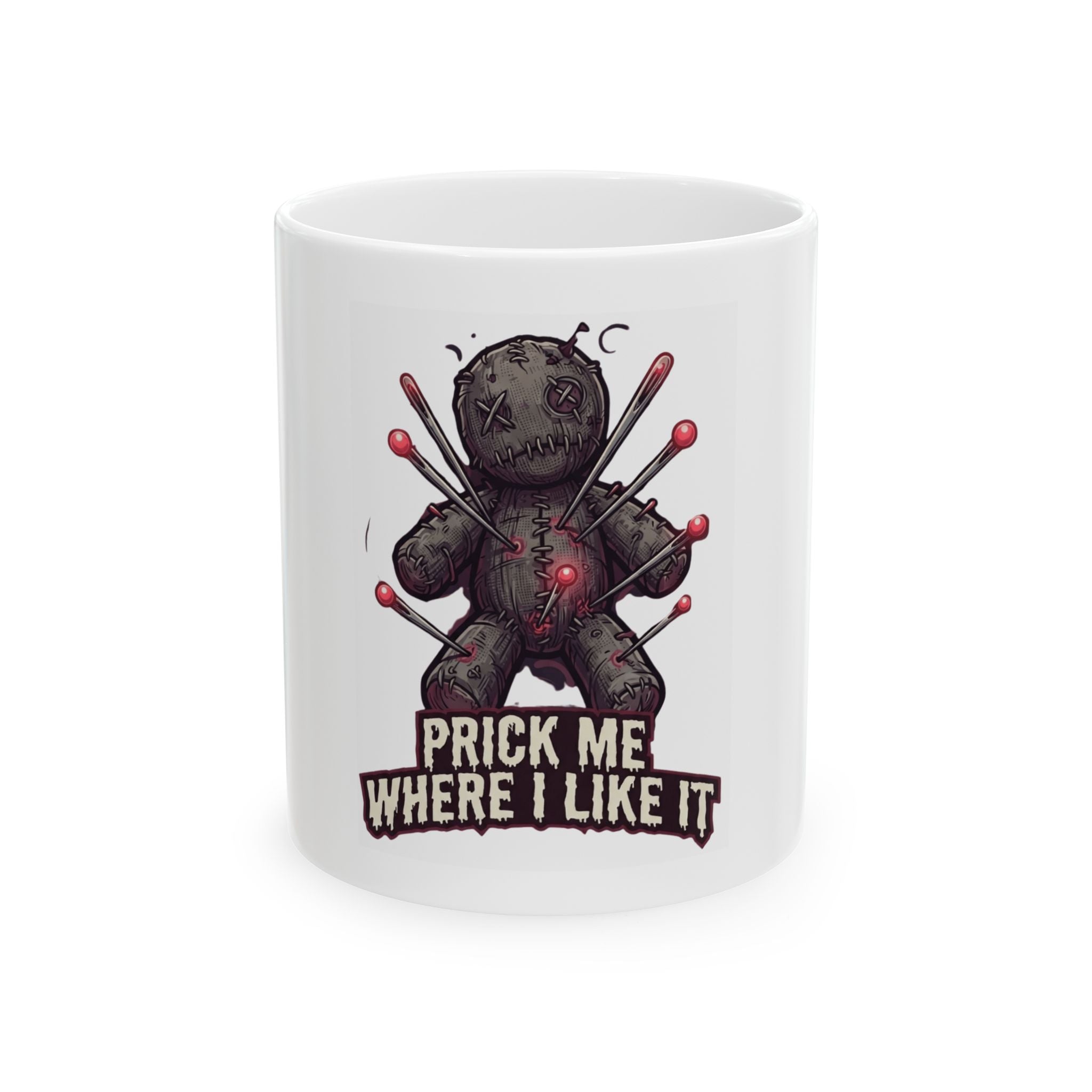 "Prick Me Where I Like It" White Ceramic Mug