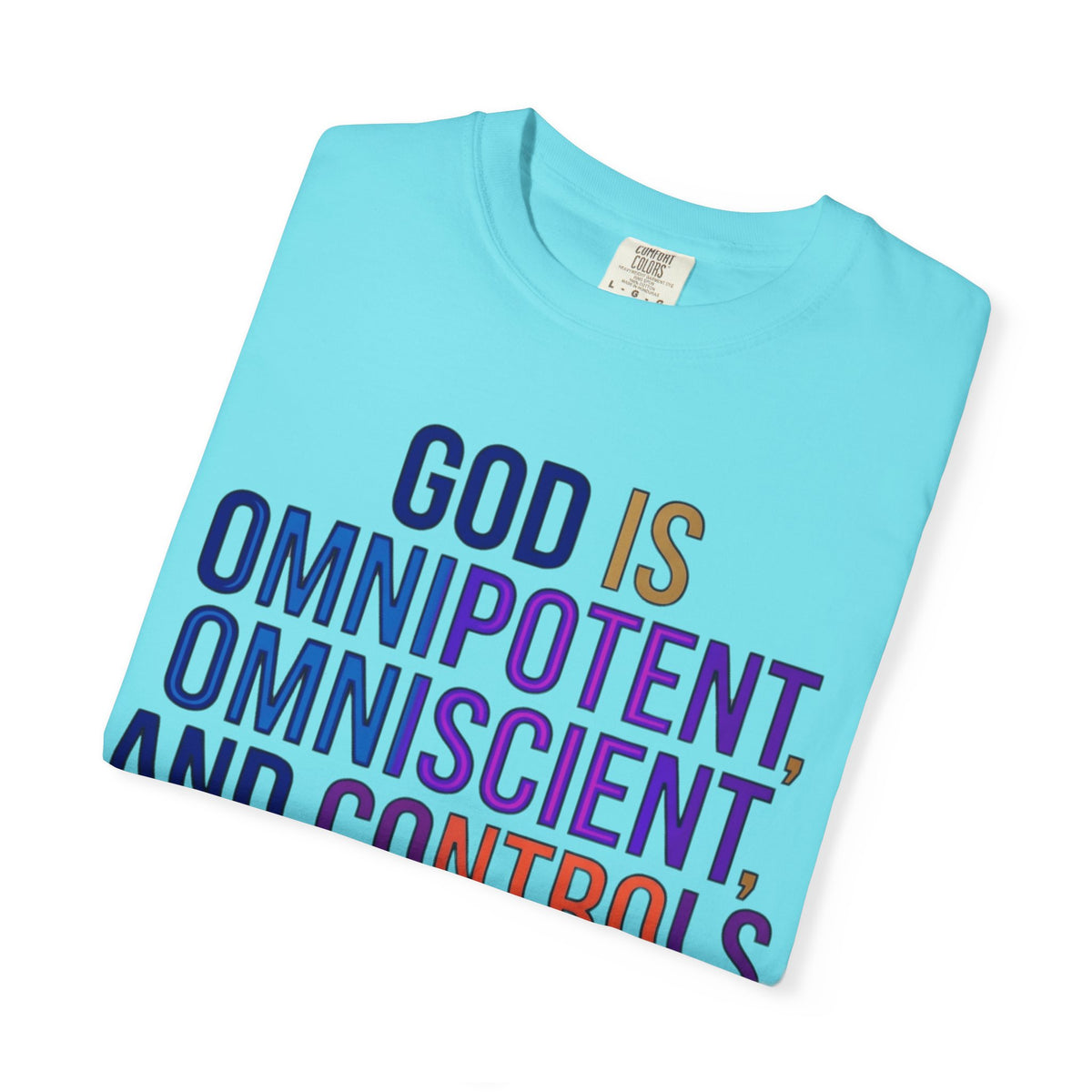 "God Controls Everything" Unisex Garment-Dyed Tee