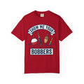 "Show Me Your Bobber" Unisex Garment-Dyed Tee