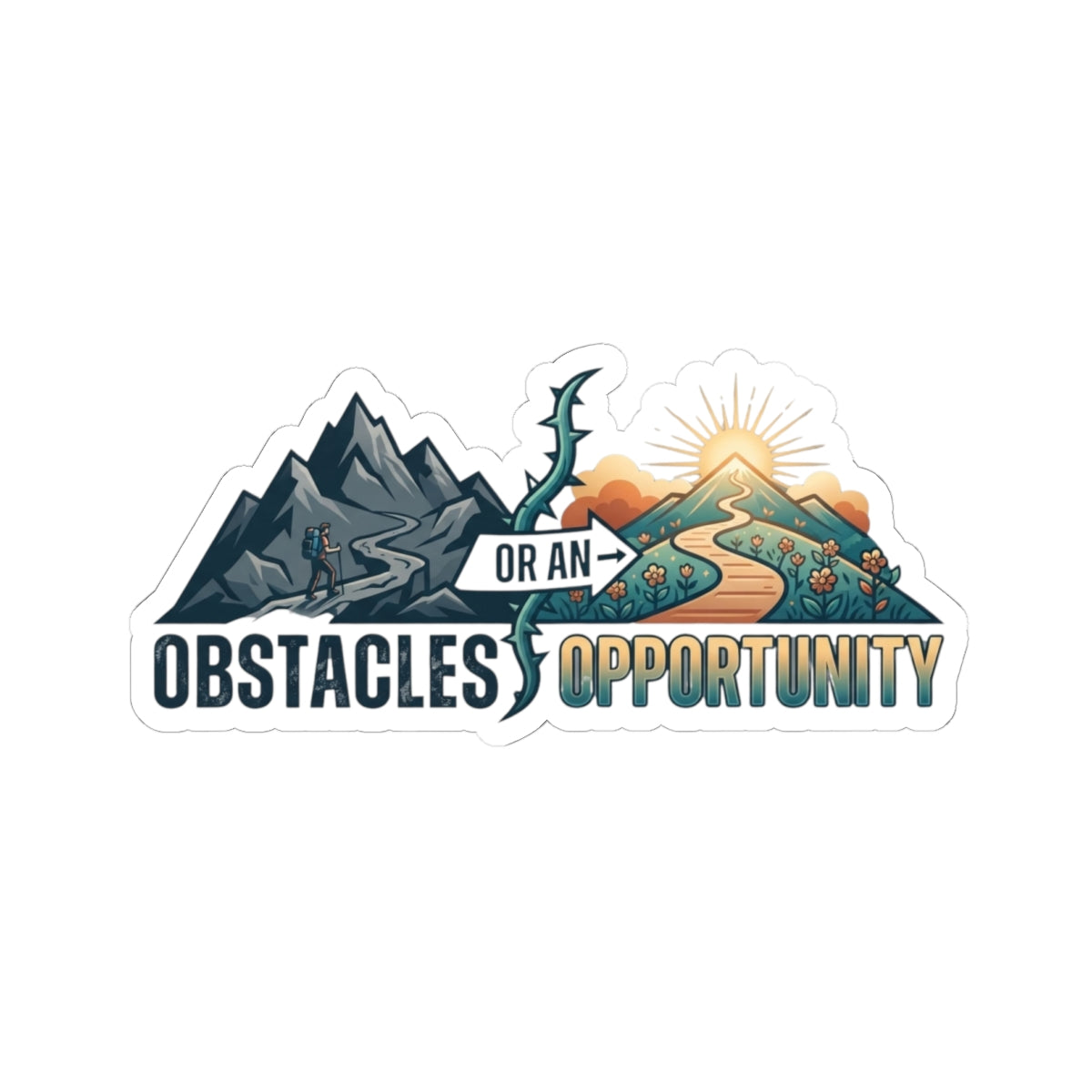 "Obstacle Or An Opportunity" Sticker — Main