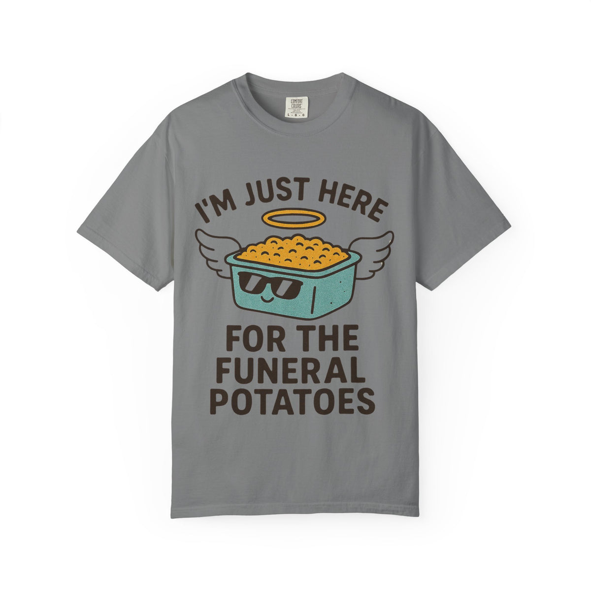 Color: Grey | I'm Just Here for the Funeral Potatoes  Unisex Garment-Dyed T-shirt