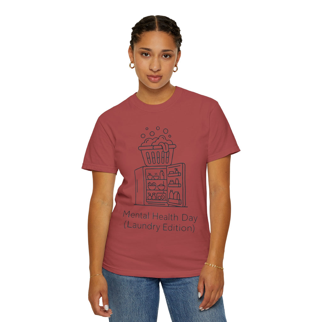 "Mental Health Day - Laundry Edition" Unisex Garment-Dyed Tee