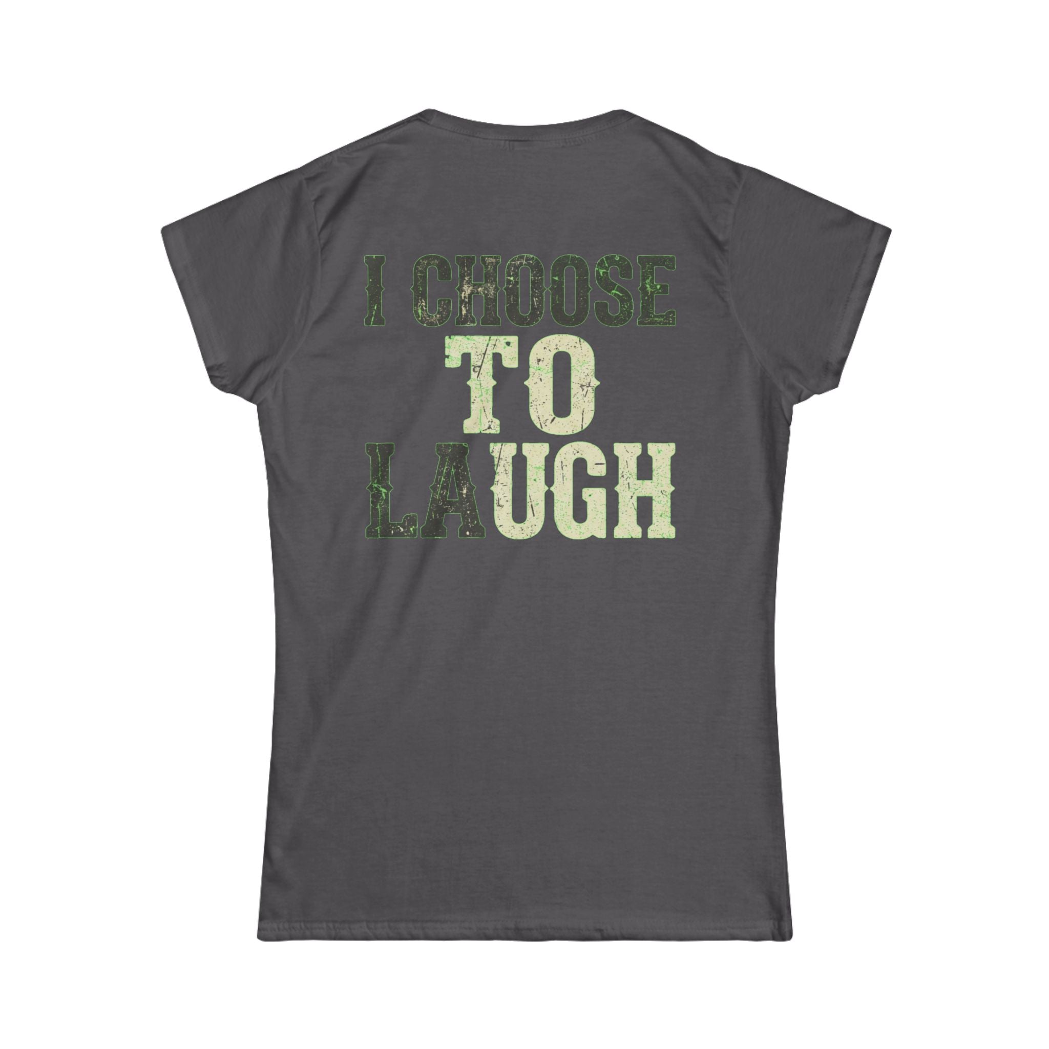"Choose to Laugh" Women's Tee