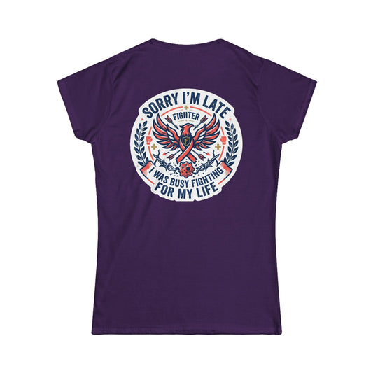 Color: Purple | Sorry I'm Late- Fighting For My Life Women's Tee