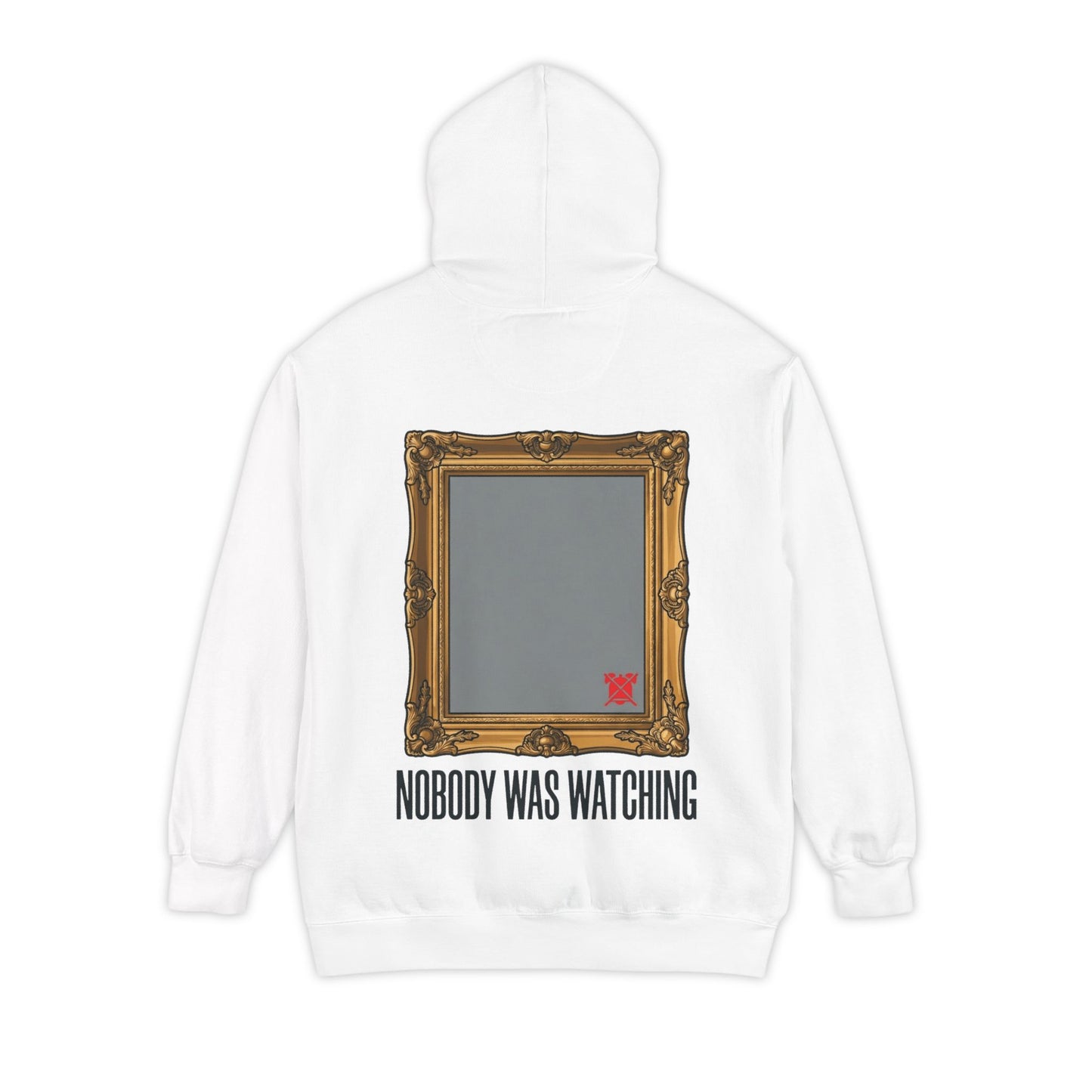 "Nobody Was Watching" Garment-Dyed Hoodie