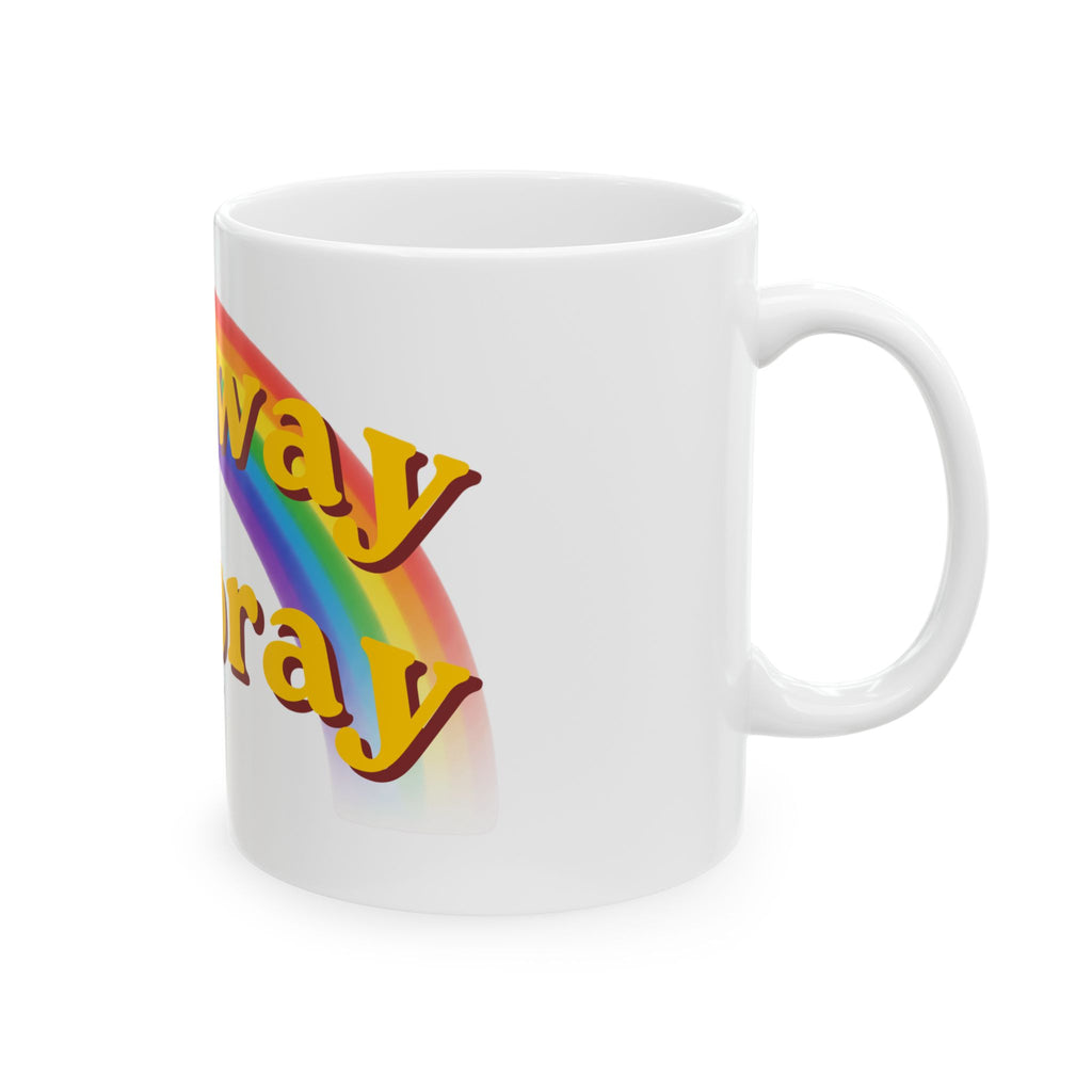 "Gay Away the Pray" White Ceramic Mug