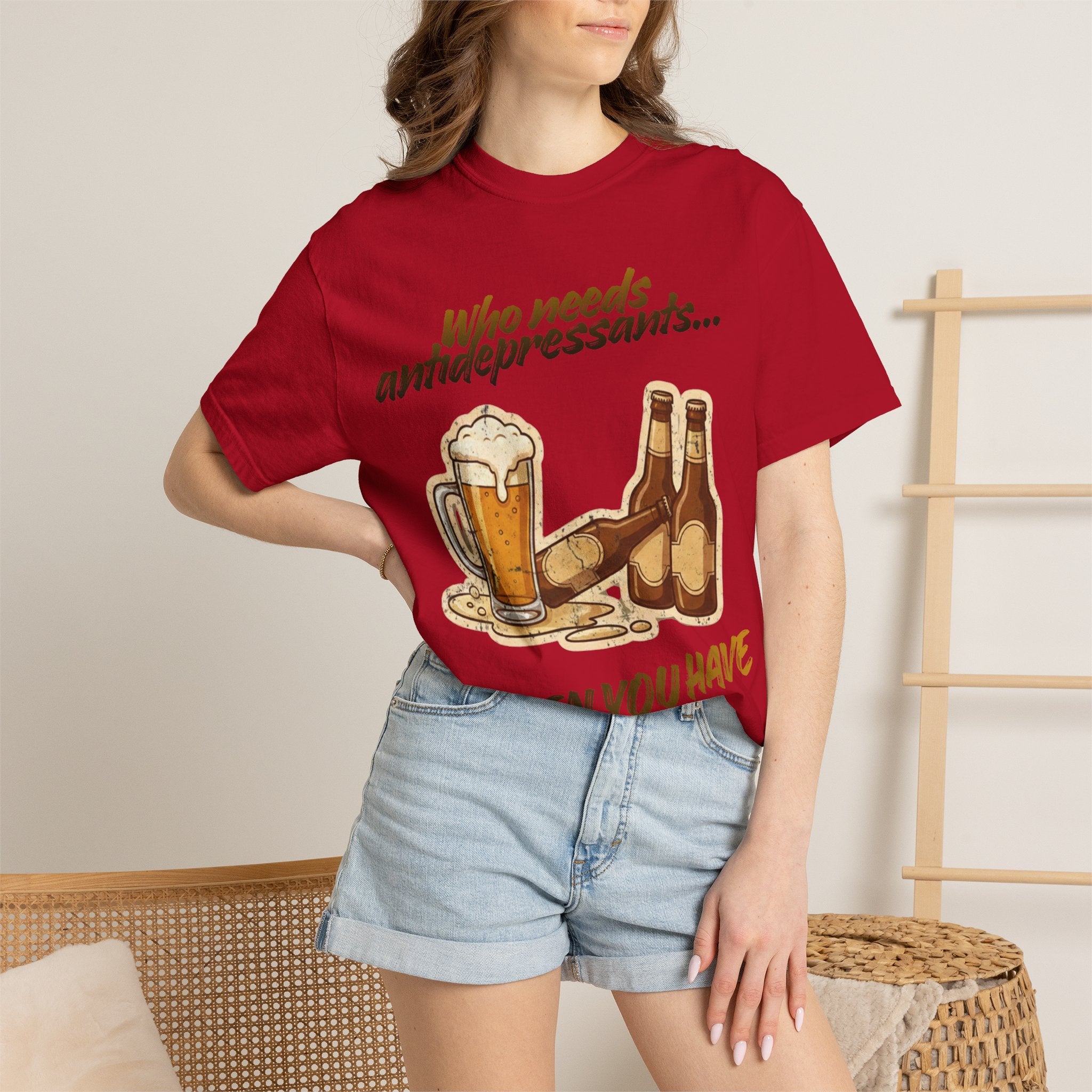 “Who Needs Antidepressants… When You Have Beer?”  Unisex Garment-Dyed T-shirt