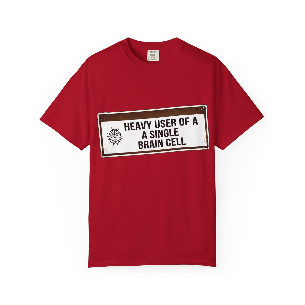 Color: Red | Heavy User of a Single Brain Cell Unisex Garment-Dyed T-shirt