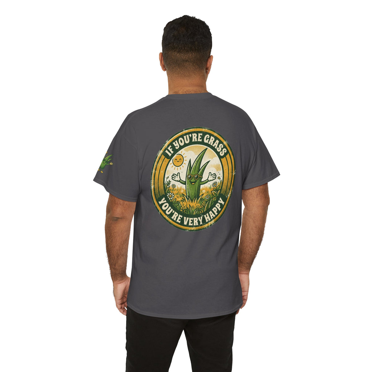 "If You're Grass You're Very Happy" Premium Graphic Tee