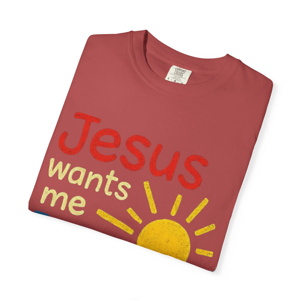 Jesus Wants Me For A Sunbeam" T-Shirt