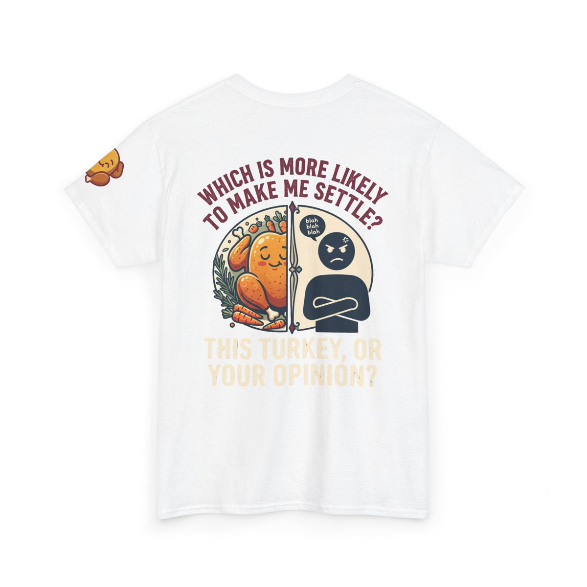 "This Turikey Or Your Opinion" Premium Graphic Tee