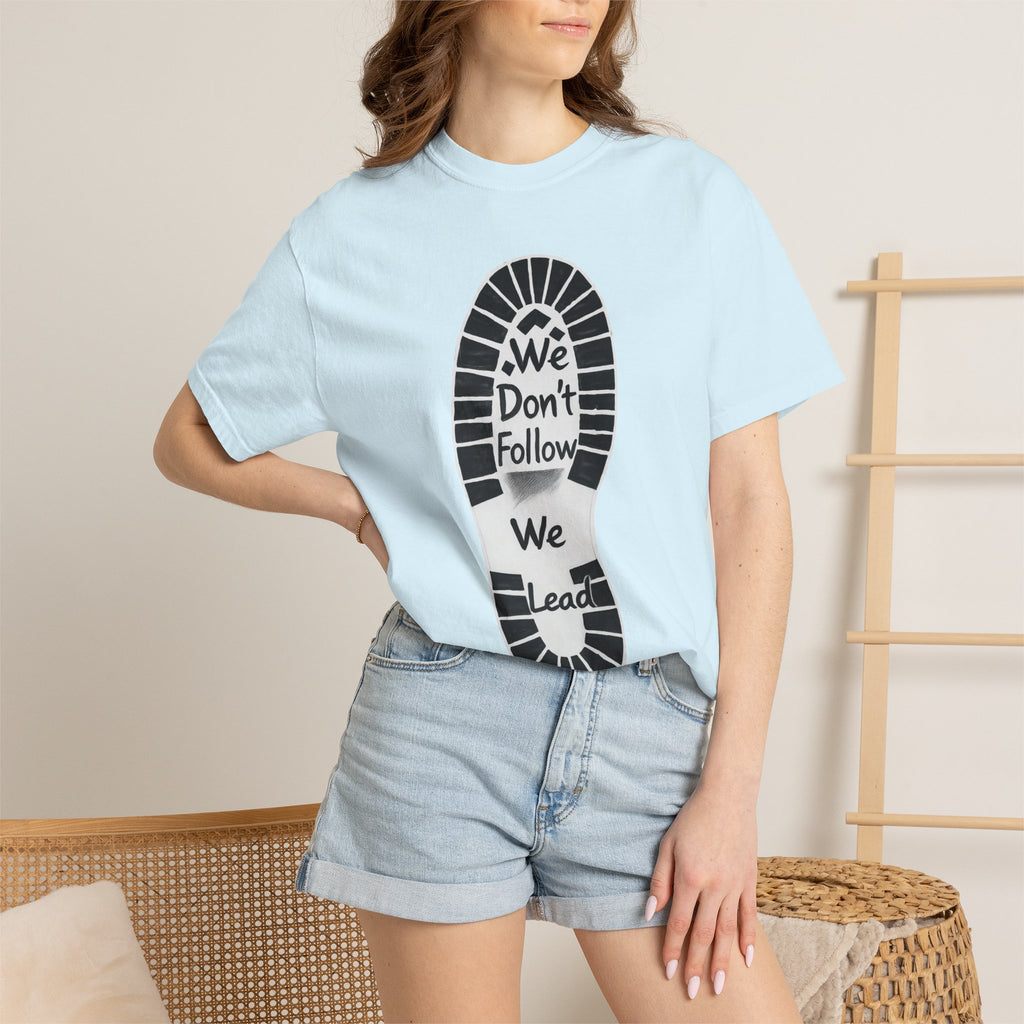 "We Don't Follow-We Lead" Unisex Garment-Dyed T-shirt
