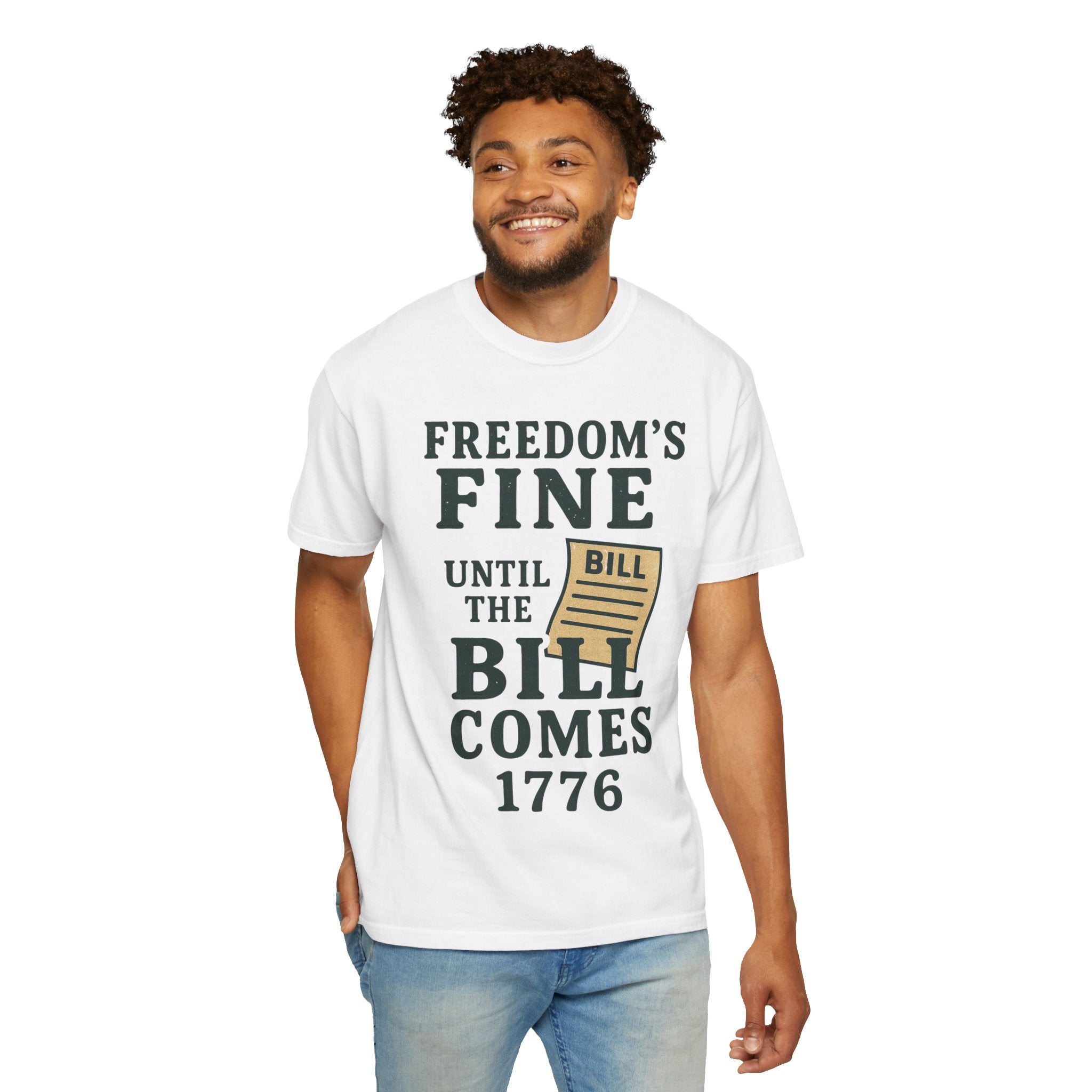 "Freedom’s Fine (Until the Invoice Arrives)" Unisex Garment-Dyed T-shirt