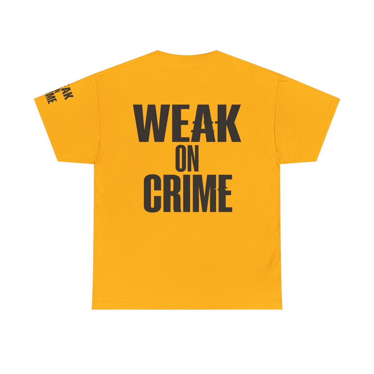 Color: Gold | Weak On Crime Premium Graphic Tee