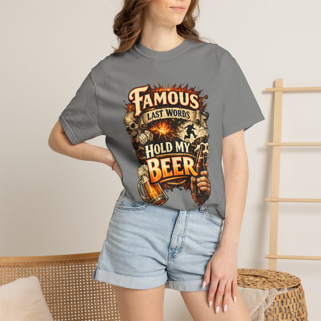 "Famous Last Words Hold My Beer" Unisex Garment-Dyed T-shirt